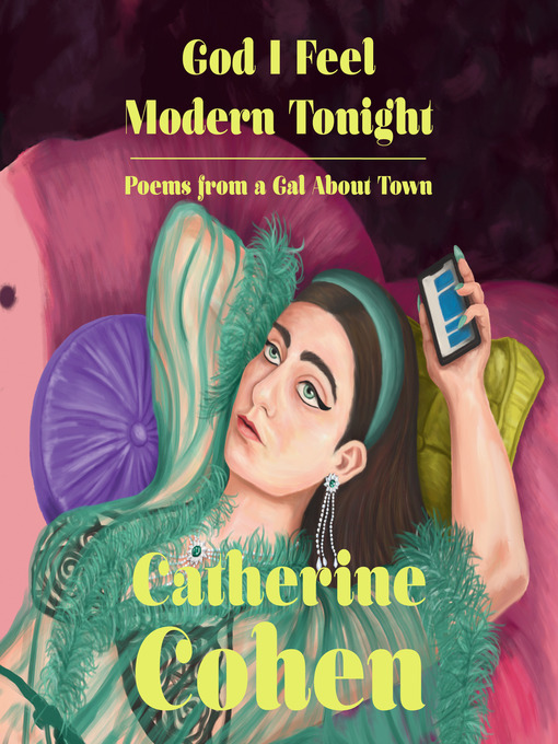 Title details for God I Feel Modern Tonight by Catherine Cohen - Available